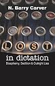 Lost in Dictation: Blasphemy, Sedition & Outright Lies