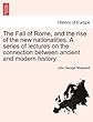 The Fall of Rome, and the Rise of the New Nationalities. a Series of Lectures on the Connection Between Ancient and Modern History.