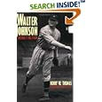 Walter Johnson: Baseball's Big Train
