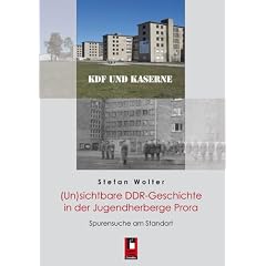 KDF und Kaserne. (Un)sichtbare DDR-Geschichte in der Jugendherberge Prora: Spurensuche am Standort