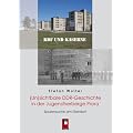 KDF und Kaserne. (Un)sichtbare DDR-Geschichte in der Jugendherberge Prora: Spurensuche am Standort