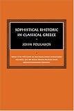 Sophistical Rhetoric in Classical Greece (Studies in Rhetoric/Communication)