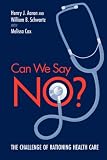 Can We Say No?:  The Challenge of Rationing Health Care