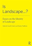Is landscape ... ? : essays on the identity of landscape