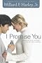 I Promise You: Preparing for a Marriage That Will Last a Lifetime