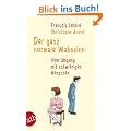 Der ganz normale Wahnsinn: Vom Umgang mit schwierigen Menschen