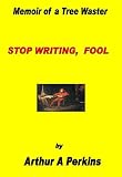 Stop Writing, Fool
