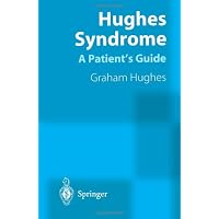 Hughes Syndrome: Patients' Guide