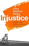 Injustice: Life and Death in the Courtrooms of America