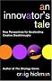 An Innovator's Tale: New Perspectives for Accelerating Creative Breakthroughs