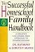 The Successful Homeschool Family Handbook [Paperback] by Moore, Dorothy