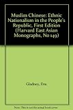 Muslim Chinese : ethnic nationalism in the People's Republic