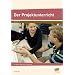 Der Projektunterricht - Grundlagen, Materialien, Bewertung
