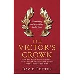 The victor's crown : how the birth of the Olympics and the rise of the Roman Games changed sport for ever