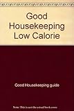 Good Housekeeping low calorie cookbook