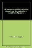 The portrayal of violence in television programmes : suggestions for a revised note of guidance
