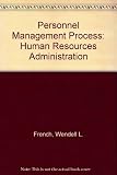 The personnel management process, human resources administration and development
