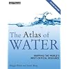 The Atlas of Water: Mapping the World's Most Critical Resource (The Earthscan Atlas Series)