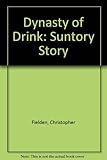 A dynasty in drink : the Suntory story