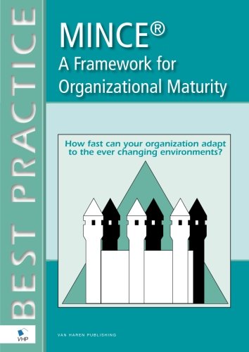 MINCE®   A Framework for Organizational Maturity (English version) (Best Practice Series)