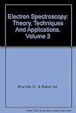 Electron spectroscopy : theory, techniques and applications. Vol.3
