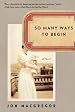 So Many Ways to Begin