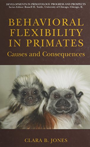 behavioral flexibility in primates causes and consequences developments in primatology progress and prospects