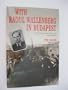 With Raoul Wallenberg in Budapest: Memories of the War Years in Hungary