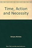 Time, action & necessity : a proof of free will