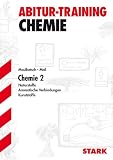 Abitur-Training Chemie; Chemie 2; Naturstoffe · Aromatische Verbindungen · Kunststoffe. Ausgabe für Baden-Württemberg