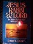 Jesus, Rabbi and Lord: The Hebrew Story of Jesus Behind Our Gospels