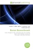 Baron Beaverbrook: Surrey, Peerage Act 1963, Conservative Party (UK), Jonathan Aitken, Jemma Wellesley, Countess of Mornington, Jodie Kidd, Max Aitken