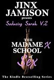 Seducing Sarah V.2 (A Tale of Erotic Discovery) (The Madame X School of Sex)
