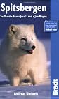 Spitsbergen: Svalbard, Franz Josef, Jan Mayen, 3rd: The Bradt Travel Guide
