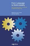 From language to multimodality : new developments in the study of ideational meaning