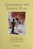 Gendering the school plan : science subject uptake by senior cycle students in the post-primary sector