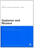 Gadamer and Ricoeur: Critical Horizons for Contemporary Hermeneutics (Continuum Studies in Continental Philosophy)