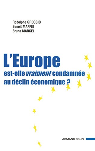 L'Europe est-elle vraiment condamnee au declin economique ? (French Edition)