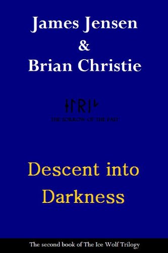 Descent into Darkness (The Ice Wolf Trilogy) - Kindle Edition
