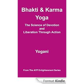 Bhakti & Karma Yoga - The Science of Devotion and Liberation Through Action