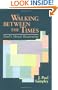 Walking Between the Times