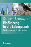 Einführung in die Laborpraxis: Basiskompetenzen für Laborneulinge (Springer-Lehrbuch)