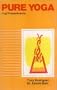 Pure Yoga: A Translation from the Sanskrit into English of the Tantric Work, the Gherandasamhita, With a Guiding Commentary