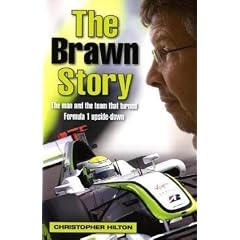 The Brawn Story: The Man and the Team That Turned Formula 1 Upside-down