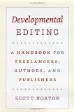 Developmental Editing: A Handbook for Freelancers, Authors, and Publishers