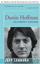 Dustin Hoffman: Hollywood's Antihero