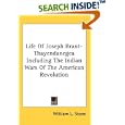 Life Of Joseph Brant-Thayendanegea Including The Indian Wars Of The American Revolution by William L. Stone