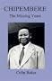 Chipembere. The Missing Years