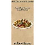 Restaurant Favorites Homemade: Eating Your Favorites at Half the Cost