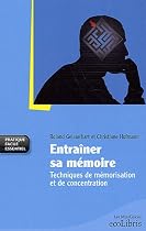 Entra&icirc;ner sa m&eacute;moire : Techniques de m&eacute;morisation et de concentration